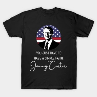 Simple Faith Jimmy Carter Quote Inauguration 2021 T-Shirt